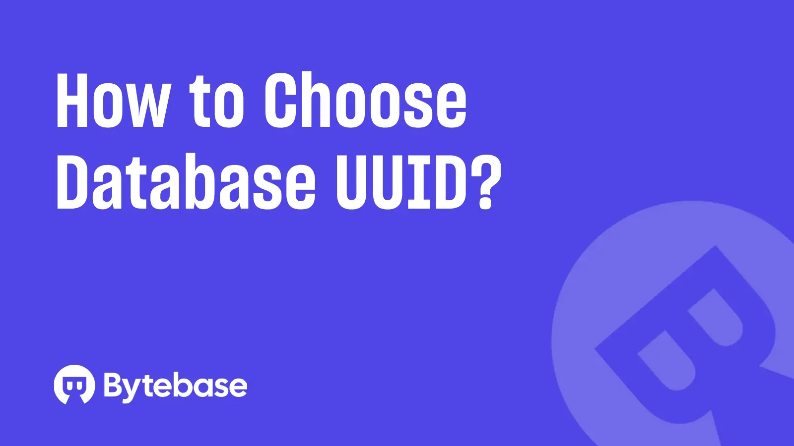 How to Choose Database UUID?